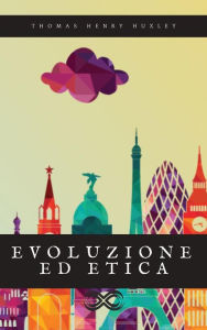 Title: Evoluzione ed etica, Author: Henry Thomas Huxley