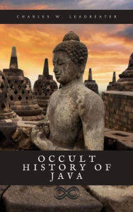 Title: Occult History of Java, Author: Charles Webster Leadbeater