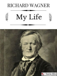 Title: My Life, Author: Richard Wagner