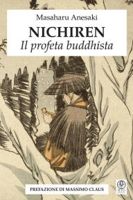 Title: Nichiren - Il profeta buddhista, Author: Masaharu Anesaki