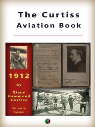 Title: The Curtiss Aviation Book, Author: GLENN H. CURTISS