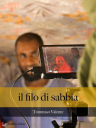 Title: Il filo di sabbia, Author: Tommaso Valente