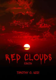 Title: Red Clouds, Author: Timothy O. Uzzi