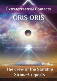 Title: Book 2. «The crew of the Starship Sirius-A reports», Author: Oris Oris