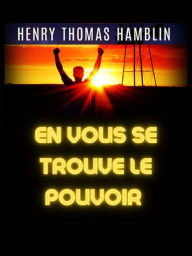 Title: En Vous se trouve le Pouvoir (Traduit), Author: Henry Thomas Hamblin