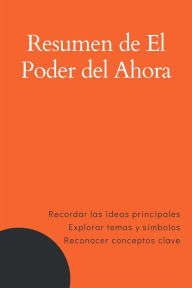 Title: Resumen de El Poder del Ahora, Author: Mente B