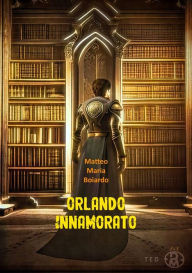 Title: Orlando innamorato, Author: Matteo Maria Boiardo