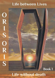 Title: Book 1. «Life without Death», Author: Oris Oris