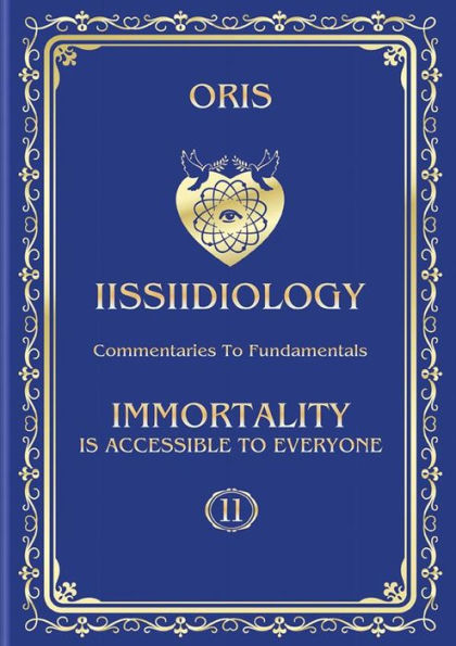 Volume 11. Immortality is accessible to everyone. «Energy and biological mechanisms of refocusings of Self-Consciousness»