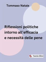 Title: Riflessione politica intorno all'efficacia e necessità delle pene, Author: Tommaso Natale