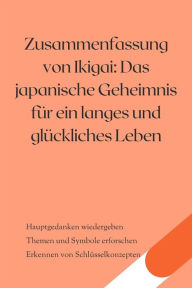 Title: Zusammenfassung von Ikigai: Das japanische Geheimnis für ein langes und glückliches Leben, Author: B Verstand