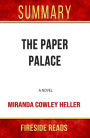 The Paper Palace: A Novel by Miranda Cowley Heller: Summary by Fireside Reads