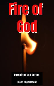 Title: The Fire of God, Author: riaan englebrecht