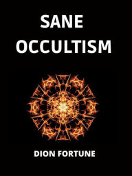 Title: Sane Occultism, Author: Dion Fortune