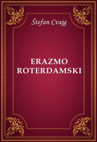 Title: Erazmo Roterdamski, Author: Stefan Cvajg