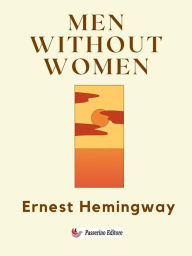 Title: Men Without Women, Author: Ernest Hemingway