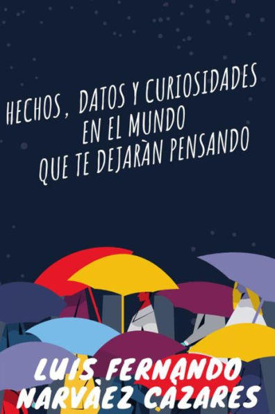 316 Hechos Datos Y Curiosidades En El Mundo Que Te Dejaran Pensando