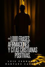 +1,000 Frases,Aafirmaciones y Citas Cristianas Positivas