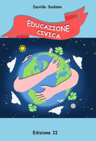 Title: Educazione Civica: Cittadinanza; costituzione e educazione ambientale, Author: Davide Sodano