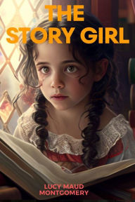 Title: The Story Girl, Author: Lucy Maud Montgomery