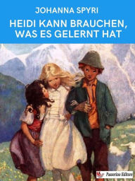 Title: Heidi kann brauchen, was es gelernt hat, Author: Johanna Spyri