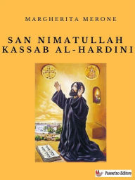 Title: San Nimatullah Kassab Al-Hardini, Author: Margherita Merone