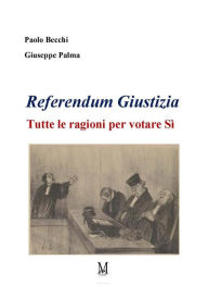 Title: Referendum Giustizia. Tutte le ragioni per votare Sì, Author: Giuseppe Palma