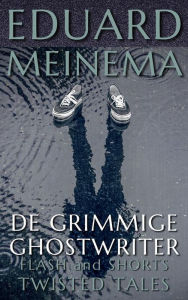 Title: De grimmige ghostwriter, Author: Eduard Meinema