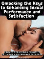 Unlocking the Keys to Enhancing Sexual Performance and Satisfaction: Proven Strategies to Ignite Intimacy and Enhance Pleasure