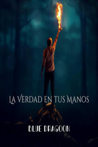 Title: La Verdad en tus Manos, Author: Blue Dragoon Books