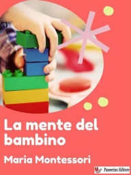 Title: La mente del bambino, Author: Maria Montessori