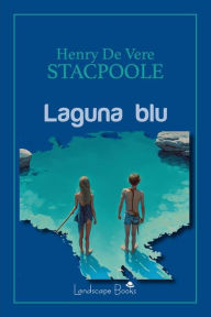 Title: Laguna Blu, Author: H. De Vere (Henry De Vere) Stacpoole