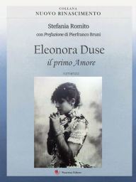 Title: Eleonora Duse: Il primo amore, Author: Stefania Romito