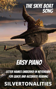 Title: The Skye Boat Song for Easy Piano, Author: SilverTonalities