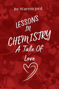 Title: Lessons In Chemistry: A Tale Of Love, Author: Warren Fjord