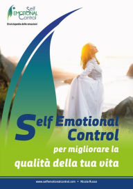 Title: Self Emotional Control per migliorare la qualità della tua vita, Author: Nicola Russo