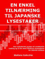 En enkel tilnærming til japanske lysestaker: Den innledende guiden til candlestick trading og til de mest effektive strategiene for teknisk analyse