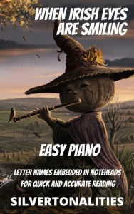 Title: When Irish Eyes Are Smiling for Easy Piano, Author: SilverTonalities