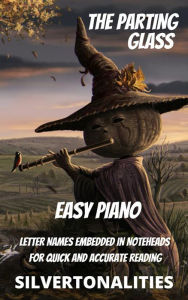 Title: The Parting Glass for Easy Piano, Author: SilverTonalities