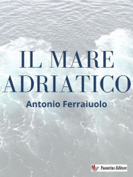 Title: Il mare Adriatico, Author: Antonio Ferraiuolo