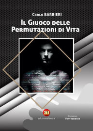 Title: Il Giuoco delle Permutazioni di Vita, Author: Carlo Barbieri