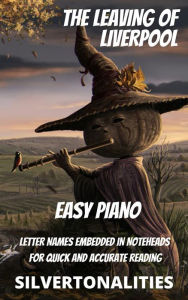 Title: The Leaving of Liverpool for Easy Piano, Author: SilverTonalities