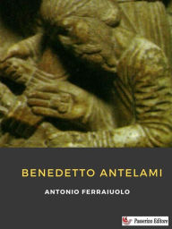Title: Benedetto Antelami, Author: Antonio Ferraiuolo