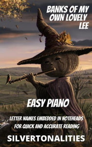 Title: The Banks of My Own Lovely Lee for Easy Piano, Author: SilverTonalities