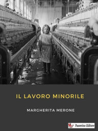 Title: Il lavoro minorile, Author: Margherita Merone
