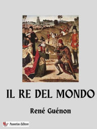 Title: Il Re del Mondo, Author: René Guénon