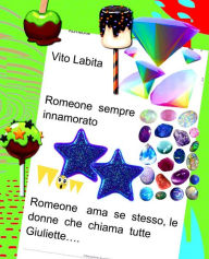 Title: Romeone sempre innamorato: Romeone ama se stesso, le donne che chiama tutte Giuliette, Author: Labita Vito