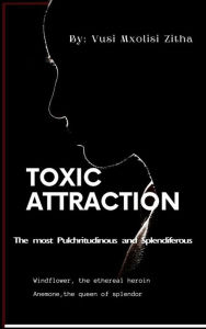 Title: Toxic Attraction: The most Pulchritudinous and Splendiferous: Windflower the ethereal heroin. Anemone the queen of Splendor., Author: Zitha Vusi Mxolisi