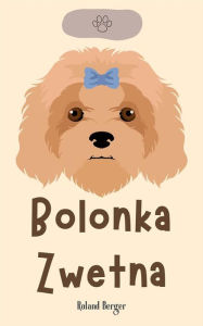 Title: Bolonka Zwetna, Author: Roland Berger