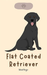 Title: Flat Coated Retriever, Author: Roland Berger